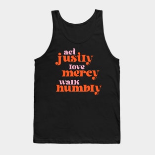 Christians for Justice: Act Justly, Love Mercy, Walk Humbly (retro pink and orange) Tank Top